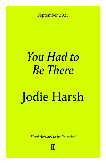 You Had to Be There - Jodie Harsh
