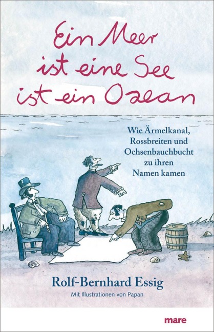 Ein Meer ist eine See ist ein Ozean - Rolf-Bernhard Essig