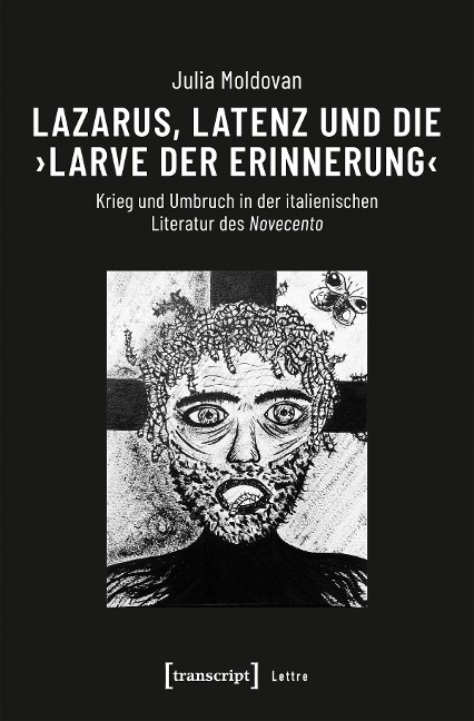 Lazarus, Latenz und die >Larve der Erinnerung< - Julia Moldovan