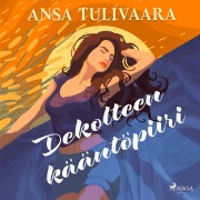 Cover-Bild zum Titel 'Dekolteen kääntöpiiri' von 'Ansa Tulivaara'
