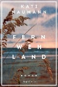 Fernwehland - Kati Naumann