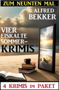 Cover-Bild zum Titel 'Zum neunten Mal vier eiskalte Sommerkrimis: 4 Krimis im Paket' von 'Alfred Bekker'