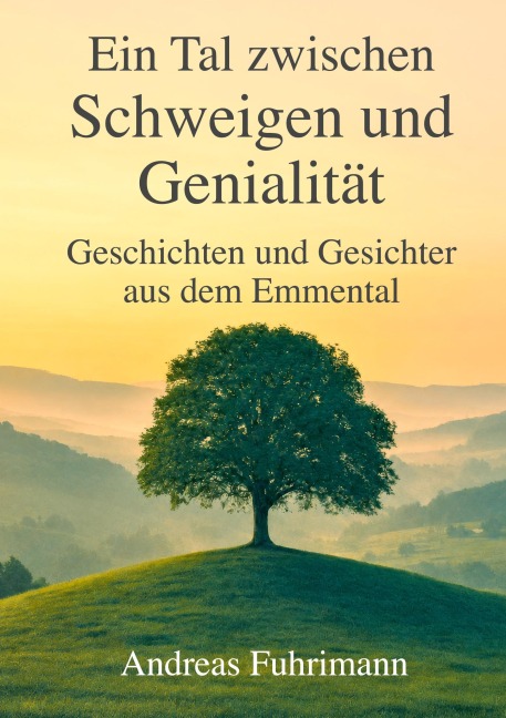Ein Tal zwischen Schweigen und Genialität - Andreas Fuhrimann