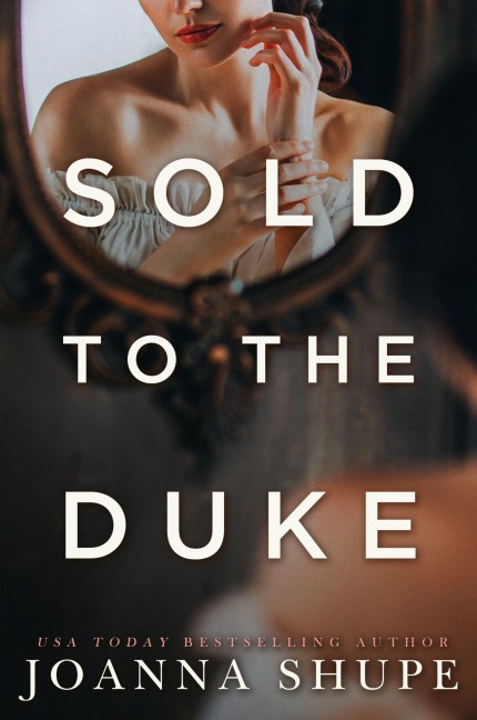 Sold to the Duke - Joanna Shupe