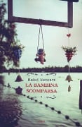 Cover-Bild zum Titel 'La bambina scomparsa' von 'Rahel Sanzara'