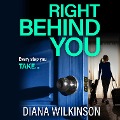 Cover-Bild zum Titel 'Right Behind You' von 'Diana Wilkinson'