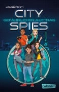 Cover-Bild zum Titel 'City Spies 1: Gefährlicher Auftrag' von 'James Ponti'