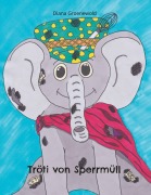 Cover-Bild zum Titel 'Tröti von Sperrmüll' von 'Diana Groenewold'