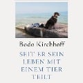 Cover-Bild zum Titel 'Seit er sein Leben mit einem Tier teilt' von 'Bodo Kirchhoff'