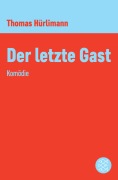 Cover-Bild zum Titel 'Der letzte Gast' von 'Thomas Hürlimann'