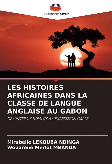 LES HISTOIRES AFRICAINES DANS LA CLASSE DE LANGUE ANGLAISE AU GABON - Mirabelle Lekouba Ndinga, Wouarène Merlot Mbanda