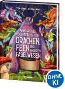 Cover-Bild zum Titel 'Mein großes Vorlesebuch von Drachen, Feen und anderen Fabelwesen' von 'Tea Orsi'