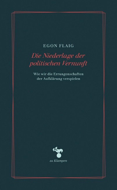Die Niederlage der politischen Vernunft - Egon Flaig