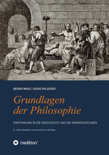 Grundlagen der Philosophie - Heinz Palasser, Bernd Waß