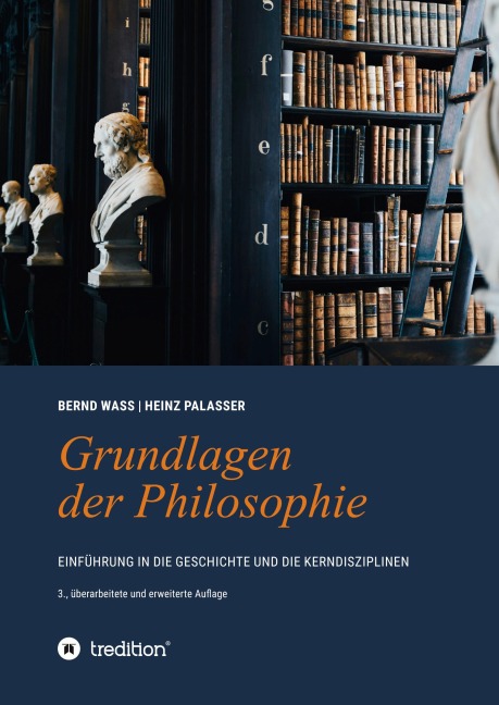 Grundlagen der Philosophie - Bernd Waß, Heinz Palasser