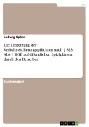 Cover-Bild zum Titel 'Die Umsetzung der Verkehrssicherungspflichten nach § 823 Abs. 1 BGB auf öffentlichen Spielplätzen durch den Betreiber' von 'Ludwig Späte'