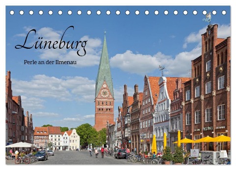 Lüneburg - Perle an der Ilmenau (Tischkalender 2024 DIN A5 quer), CALVENDO Monatskalender - Siegfried Kuttig