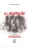Cover-Bild zum Titel 'A libertação da mente ansiosa' von 'Adriano Zandoná'