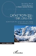 Cover-Bild zum Titel 'Catastrophe(s) : parlons-en !' von 'Dieuaide, Garnier-Tardieu'