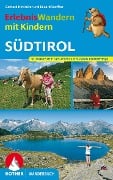Erlebniswandern mit Kindern Südtirol - Gerhard Hirtlreiter, Eduard Soeffker
