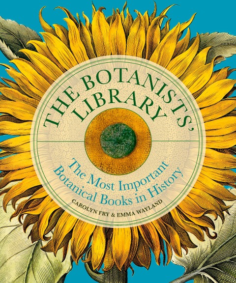 The Botanists' Library - Carolyn Fry, Emma Wayland