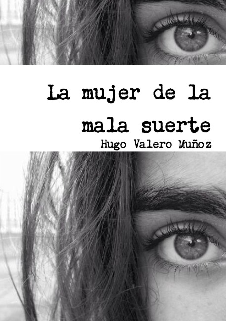 La mujer de la mala suerte - Hugo Valero Muñoz