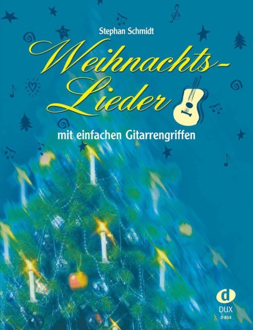 Weihnachtslieder mit einfachen Gitarrengriffen - Stephan Schmidt
