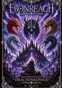Cover-Bild zum Titel 'Ebonreach-Das Erwachen der Drachenkönige' von 'B. Blace'