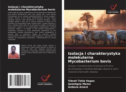 Cover-Bild zum Titel 'Izolacja i charakterystyka molekularna Mycobacterium bovis' von 'Yibrah Tekle Hagos, Gezehgne Mamo, Gobena Ameni'