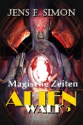 Cover-Bild zum Titel 'Magische Zeiten (AlienWalk 5)' von 'Jens F. Simon'