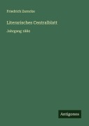 Literarisches Centralblatt - Friedrich Zarncke