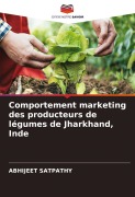 Cover-Bild zum Titel 'Comportement marketing des producteurs de légumes de Jharkhand, Inde' von 'Abhijeet Satpathy'