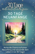 Cover-Bild zum Titel '30 Tage Neuanfänge' von 'Liam Peters'