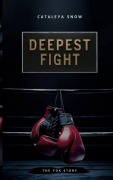 Cover-Bild zum Titel 'Deepest Fight' von 'Cataleya Snow'