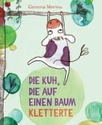 Cover-Bild zum Titel 'Die Kuh, die auf einem Baum kletterte' von 'Gemma Merino'