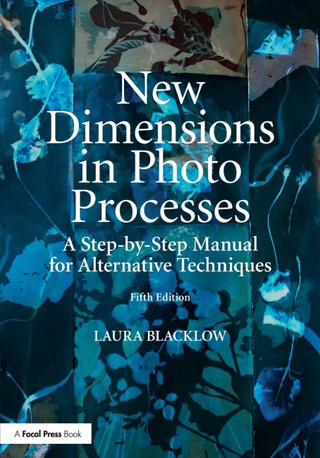 New Dimensions in Photo Processes - Laura Blacklow