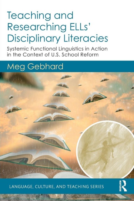 Teaching and Researching ELLs' Disciplinary Literacies - Meg Gebhard