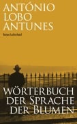 Cover-Bild zum Titel 'Wörterbuch der Sprache der Blumen' von 'António Lobo Antunes'