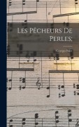 Cover-Bild zum Titel 'Les pêcheurs de perles;' von 'Georges Bizet'