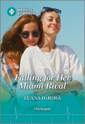 Falling for Her Miami Rival - Luana Darosa