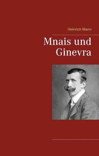 Mnais und Ginevra - Heinrich Mann
