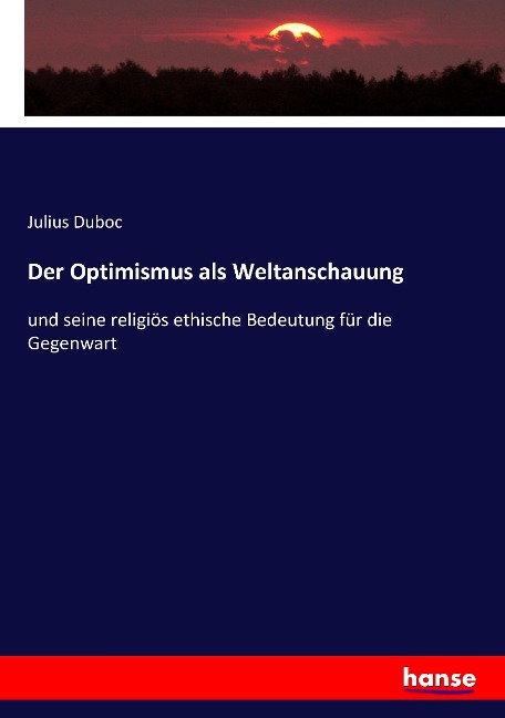 Der Optimismus als Weltanschauung - Julius Duboc
