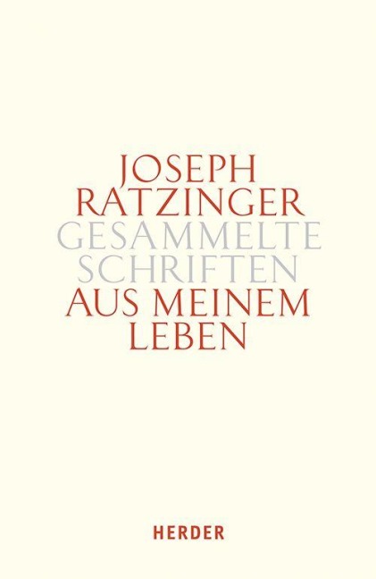 Aus meinem Leben - Joseph Ratzinger Papst em.