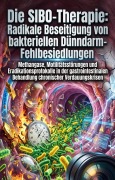 Cover-Bild zum Titel 'Die SIBO-Therapie: Radikale Beseitigung von bakteriellen Dünndarm-Fehlbesiedlungen' von 'Julie Jähn'