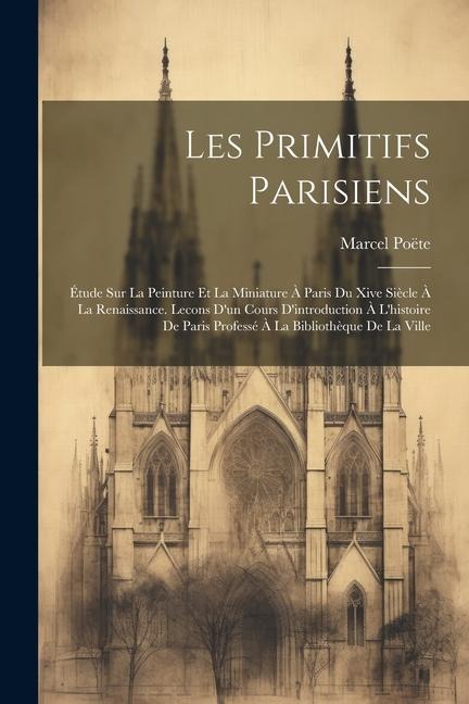 Les Primitifs Parisiens - Marcel Poëte