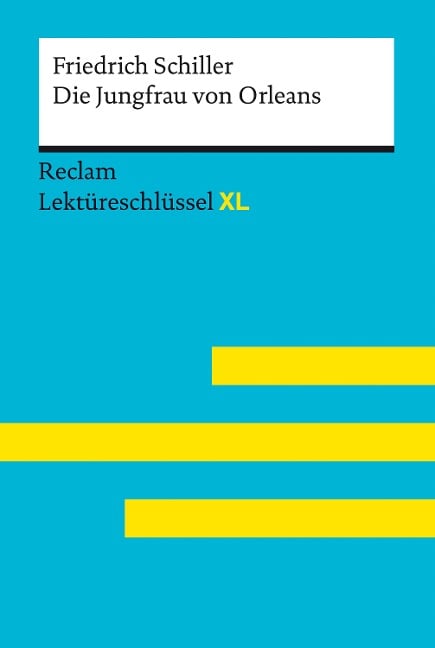 Die Jungfrau von Orleans von Friedrich Schiller: Reclam Lektüreschlüssel XL - Friedrich Schiller, Wilhelm Borcherding