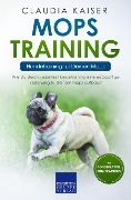 Cover-Bild zum Titel 'Mops Training - Hundetraining für Deinen Mops' von 'Claudia Kaiser'