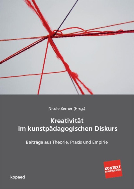 Kreativität im aktuellen kunstpädagogischen Diskurs - 