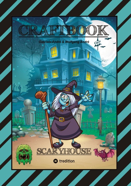 CRAFTBOOK - LUSTIGE AUSMALMOTIVE - BASTELANLEITUNG - MAGISCHES LICHT - GESPENSTER - HEXEN - SPUKHÄUSER - KNIFFLIGE RÄTSEL UND AUFGABEN - Gabriele André, Wolfgang André
