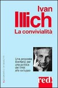 Cover-Bild zum Titel 'La convivialità. Una proposta libertaria per una politica dei limiti allo sviluppo' von 'Ivan Illich'
